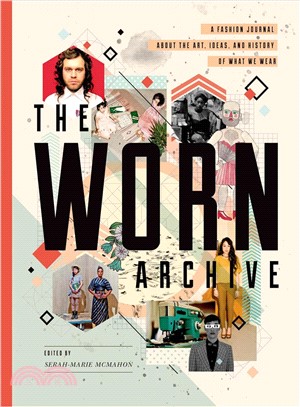 The Worn Archive ─ A Fashion Journal About the Art, Ideas, and History of What We Wear