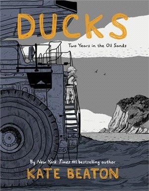 Ducks : two years in the oil sands /