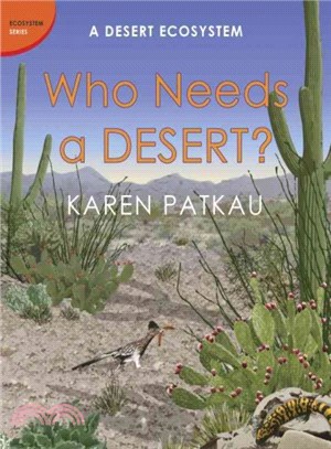 Who Needs a Desert? ─ A Desert Ecosystem