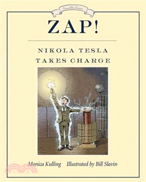 Zap! ─ Nikola Tesla Takes Charge