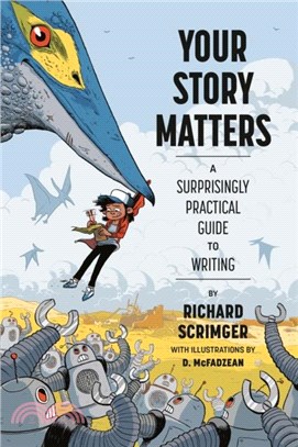 Your Story Matters：A Surprisingly Practical Guide to Writing