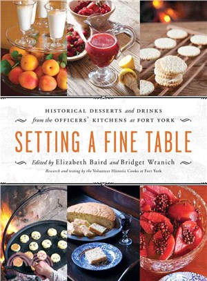 Setting a Fine Table ― Recipes from the Officers' Kitchens at Fort York