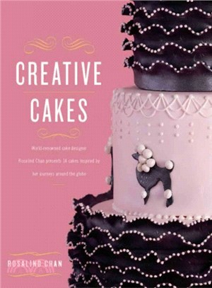 Creative Cakes ― Easy Cake Decorating Projects to Inspire and Create