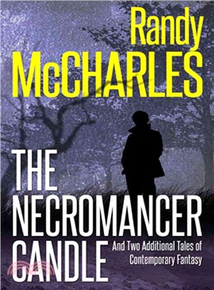 The Necromancer Candle ― And Two Additional Tales of Contemporary Fantasy