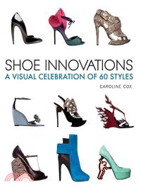 Shoe Innovations ─ A Visual Celebration of 60 Styles