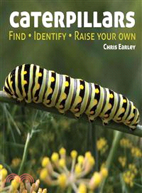 Caterpillars―Find - Identify - Raise Your Own