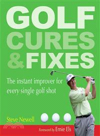 Golf Cures and Fixes—The Instant Improver for Every Single Golf Shot