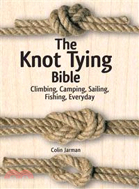 The Knot Tying Bible ─ Climbing, Camping, Sailing, Fishing, Everyday