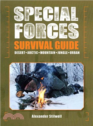 Special Forces Survival Guide ― Desert, Arctic, Mountain, Jungle, Urban
