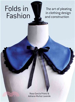 Folds in Fashion ― The Art of Pleating in Clothing Design and Construction