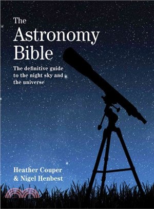 The Astronomy Bible ― The Definitive Guide to the Night Sky and the Universe