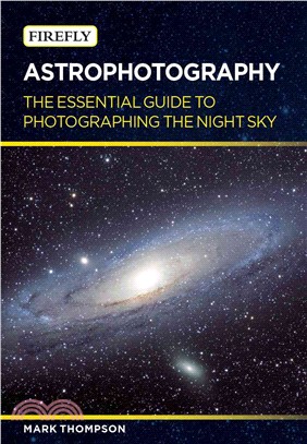 Astrophotography ― The Essential Guide to Photographing the Night Sky