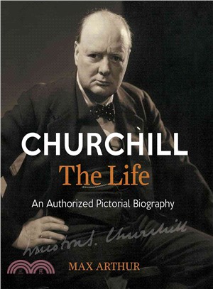Churchill ─ The Life: An Authorized Pictorial Biography