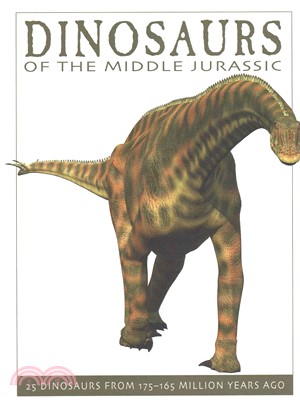 Dinosaurs of the Middle Jurassic ─ 25 Dinosaurs from 175-165 Million Years Ago