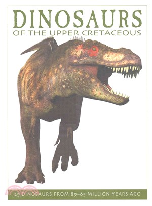 Dinosaurs of the Upper Cretaceous