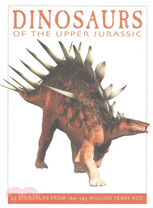 Dinosaurs of the Upper Jurassic ─ 25 Dinosaurs from 164-145 Million Years Ago