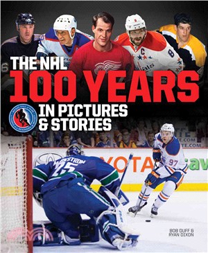 The NHL ─ 100 Years in Pictures & Stories