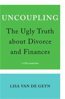 Uncoupling: The Ugly Truth about Divorce and Finances