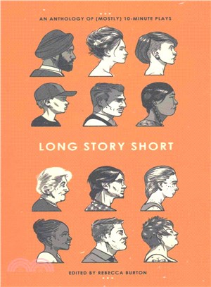 Long Story Short ― An Anthology of Mostly Ten-minute Plays