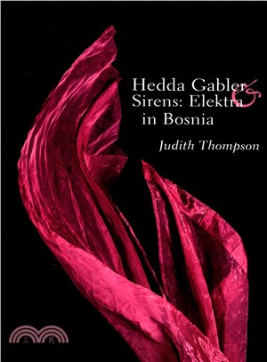Hedda Gabler & Sirens ― Elektra in Bosnia