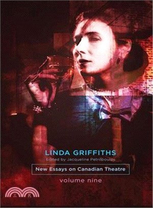Linda Griffiths ― New Essays on Canadian Theatre