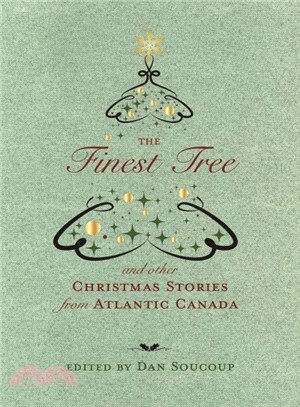 The Finest Tree ― And Other Christmas Stories from Atlantic Canada