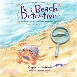 Be a Beach Detective ─ Solving the Mysteries of Seas, Sands, and Surf