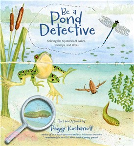 Be a Pond Detective ─ Solving the Mysteries of Lakes, Swamps, and Pools