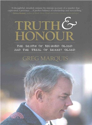 Truth and Honour ─ The Death of Richard Oland and the Trial of Dennis Oland