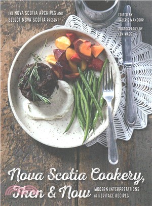 Nova Scotia Cookery, Then and Now ― Modern Interpretations of Heritage Recipes