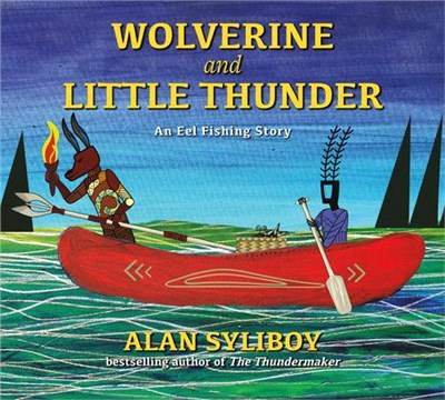 Wolverine and Little Thunder ― A Story of the First Canoe