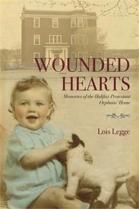 Wounded Hearts ― Memories of the Halifax Protestant Orphans Home