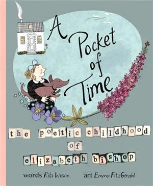 A Pocket of Time ― The Poetic Childhood of Elizabeth Bishop