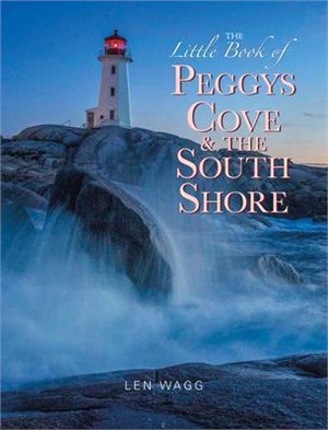 The Little Book of Peggys Cove and the South Shore