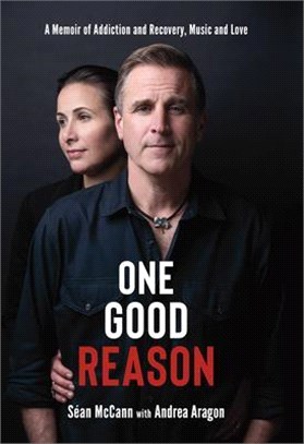 One Good Reason ― A Memoir of Addiction and Recovery, Music and Love