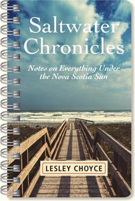 Saltwater Chronicles ― Notes on Everything Under the Nova Scotia Sun