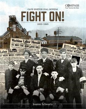 Fight On! ― Cape Breton Coal Miners,1900-1925