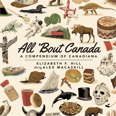 All Bout Canada ― A Compendium of Canadiana