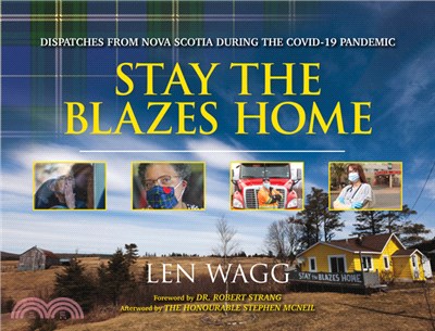 Stay the Blazes Home: Dispatches from Nova Scotia During the Covid-19 Pandemic