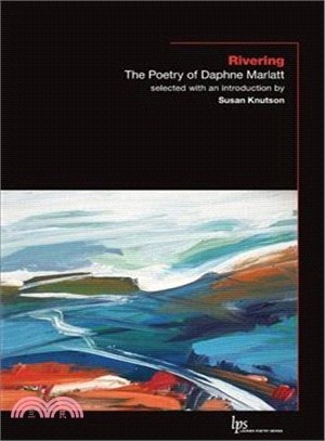 Rivering ― The Poetry of Daphne Marlatt