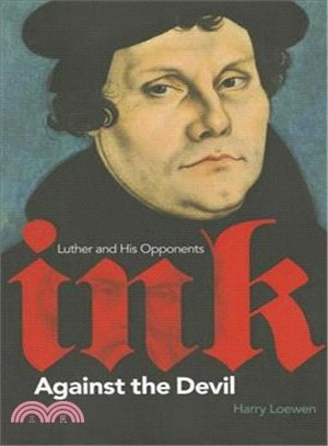 Ink Against the Devil ― Luther and His Opponents