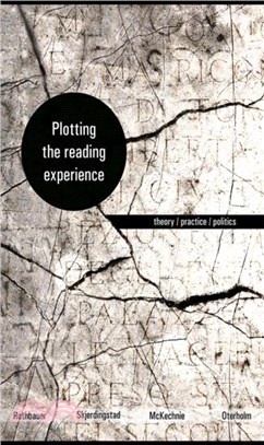 Plotting the Reading Experience：Theory/Practice/Politics