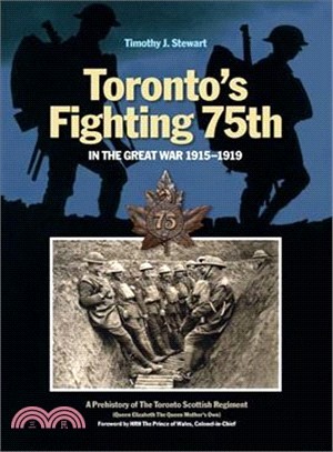 Toronto's Fighting 75th in the Great War ― A Prehistory of the Toronto Scottish Regiment - Queen Elizabeth, the Queen Mother's Own