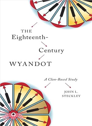 The Eighteenth-century Wyandot ― A Clan-based Study