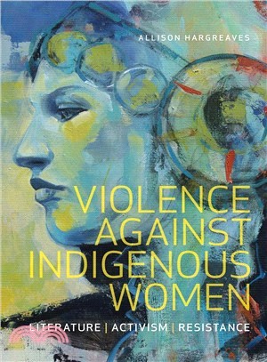 Violence Against Indigenous Women ─ Literature, Activism, Resistance