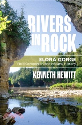 Rivers in Rock：Elora Gorge Field Companion and Natural History