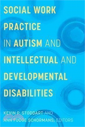 Social Work Practice in Autism and Intellectual and Developmental Disabilities