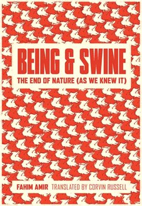 Being and Swine: The End of Nature (as We Knew It)