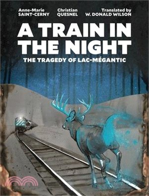 A Train in the Night: The Tragedy of Lac-Mégantic