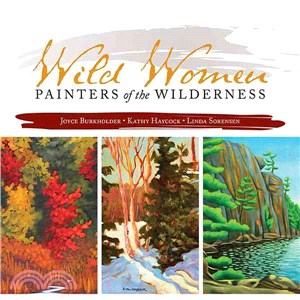 Wild Women ― Painters of the Wilderness